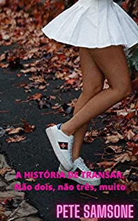 Livro A HISTÓRIA DE TRANSAR.: Não dois, não três, muito