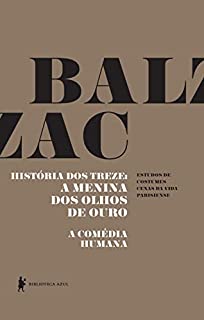 Livro História dos treze:  A menina dos olhos de ouro - A comédia humana