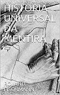 Livro HISTÓRIA UNIVERSAL DA MENTIRA