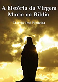 Livro A História Da Virgem Maria Na Bíblia
