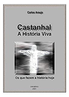 Livro HISTÓRIA VIVA DE CASTANHAL: Homens e Mulheres que Fizeram e Fazem a História