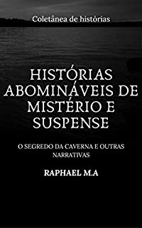 Livro Histórias abomináveis de mistério e suspense : O Segredo da Caverna e outras narrativas