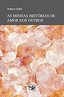 As minhas histórias de amor dos outros