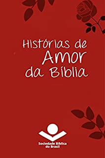 Histórias de amor da Bíblia (Histórias da Bíblia)