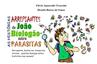 As histórias arrepiantes de João Biologão: Sobre os parasitas (Parasitologia)