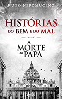 Livro Histórias do Bem e do Mal: Um Livro A Morte do Papa