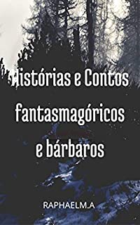 Livro Histórias e Contos fantasmagóricos e bárbaros