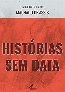 Livro Histórias Sem Data (Clássicos Essenciais)