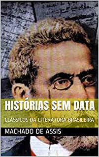 Livro HISTÓRIAS SEM DATA: CLÁSSICOS DA LITERATURA BRASILEIRA