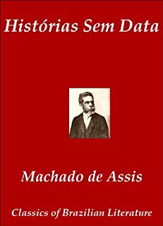 Histórias Sem Data (Classics of Brazilian Literature Livro 13)