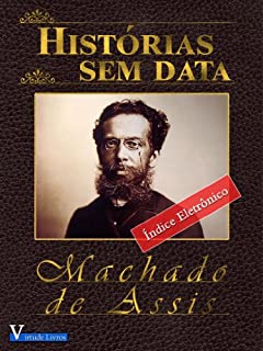 Livro Histórias Sem Data (Obras Machado de Assis Livro 1)