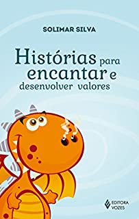 Livro Histórias para encantar e desenvolver valores