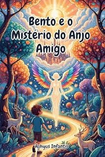 Histórias de Fé: Bento e o Mistério do Anjo Amigo