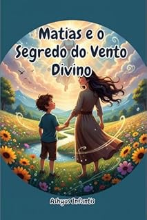 Livro Histórias de Fé : Matias e o Segredo do Vento Divino