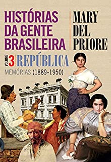 Histórias da gente brasileira: República memórias (1889-1950): Volume 3