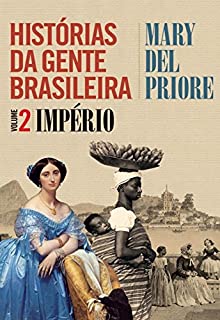 Livro Histórias da gente Brasileira: Volume 2: Império