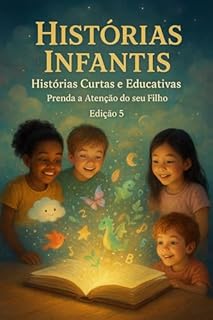 Livro Histórias Infantis: Histórias Curtas e Educativas - Prenda a Atenção do seu Filho - Edição 5