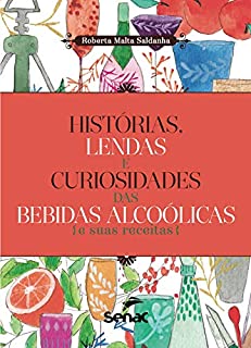 Livro Histórias, lendas e curiosidades das bebidas e suas receitas