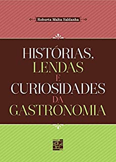Livro Histórias, lendas e curiosidades da gastronomia