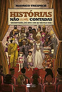 Livro Histórias não (ou mal) contadas: escravidão, do ano mil ao século XXI