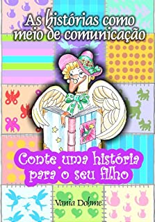 Livro As histórias como meio de comunicação (Conte uma história para seu filho Livro 1)