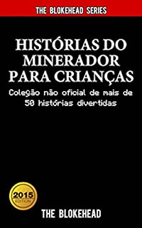 Livro Histórias do Minerador para Crianças: Coleção não oficial de mais de 50 histórias divertidas