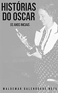 Livro Histórias do Oscar: Os anos iniciais