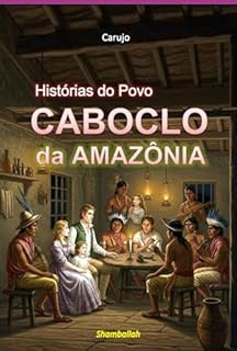 Livro Histórias Do Povo Caboclo Da Amazônia