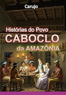 Livro Histórias Do Povo Caboclo Da Amazônia