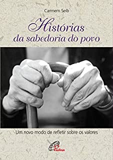 Histórias da sabedoria do povo: Um novo modo de refletir sobre os valores