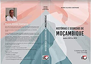 Histórias e segredos de Moçambique (1973-1975)
