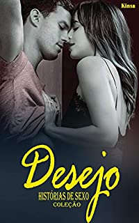 Histórias de sexo: Desejo (Coleção de contos)