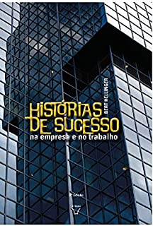 Livro Histórias de Sucesso na empresa e no trabalho
