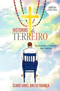 Livro Histórias de Terreiro: : Conhecendo a Umbanda a partir da vivência