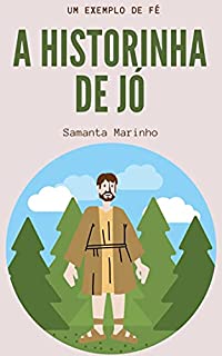 Livro A Historinha de Jó : Um Exemplo de Fé