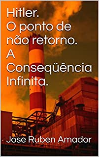 Livro Hitler. O ponto de não retorno. A Conseqüência Infinita.