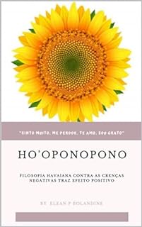 Livro Ho'oponopono: Filosofia havaiana contra as crenças negativas trás efeito positivo