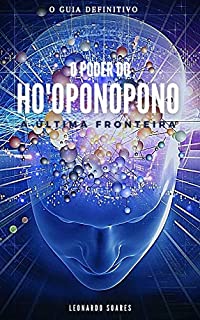 Livro O Poder do Ho'oponopono : A Última Fronteira - Guia Definitivo