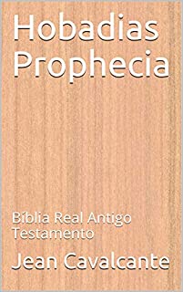 Hobadias Prophecia: Bíblia Real Antigo Testamento