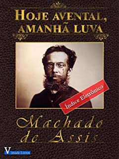 Hoje Avental, Amanhã Luva (Obras Machado de Assis Livro 1)