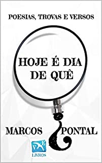 Livro Hoje é dia de quê?: POESIAS, TROVAS E VERSOS