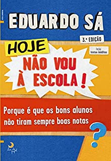 Livro Hoje Não Vou à Escola - Edição Revista e Aumentada