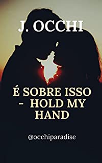 Livro É sobre isso : Hold My Hand