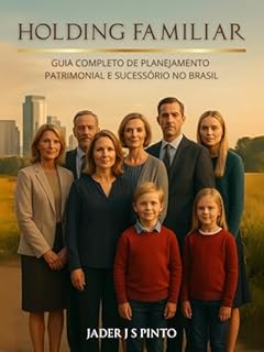 Livro Holding Familiar: Guia Completo de Planejamento Patrimonial e Sucessório no Brasil