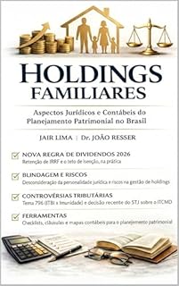 Livro Holdings Familiares: Aspectos Jurídicos e Contábeis do Planejamento Patrimonial no Brasil