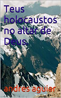 Livro Teus holocaustos no altar de Deus.