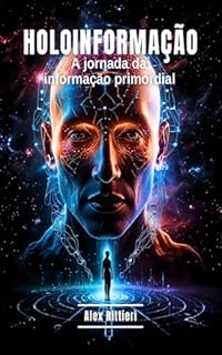 Livro Holoinformação: A Jornada da Informação Primordial