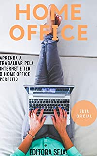 Livro Home Office: Aprenda a trabalhar pela internet e ter o Home Office perfeito