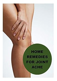 Home Remedies For Joint Ache