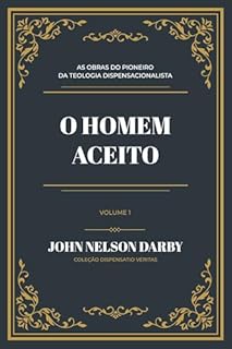 Livro O Homem Aceito (Coleção J. N. Darby Livro 1)